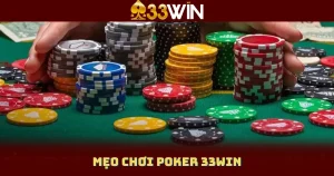 Mẹo Chơi Poker 33WIN