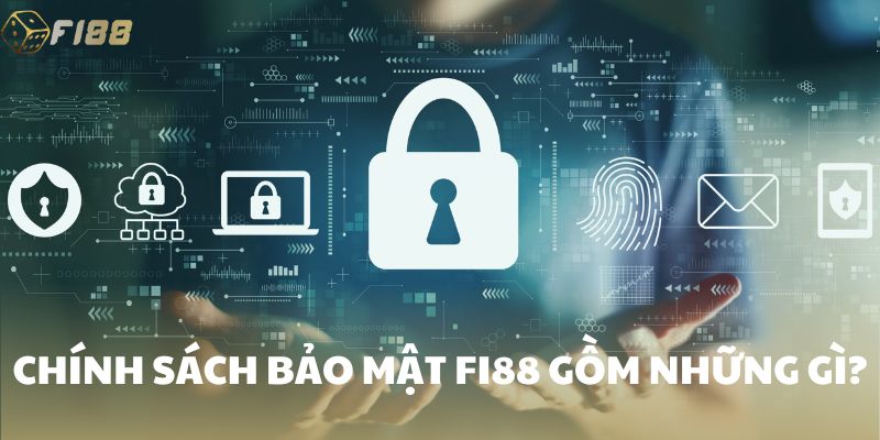 Các thông tin về chính sách bảo mật Fi88