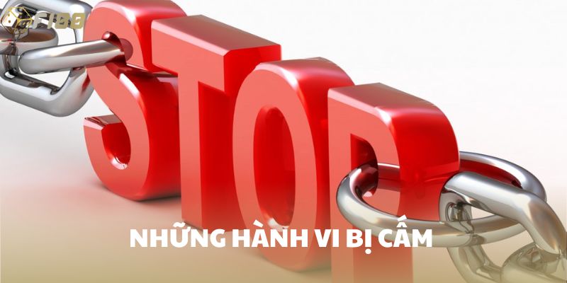 Những hành vi bị nghiêm cấm trong điều khoản Fi88