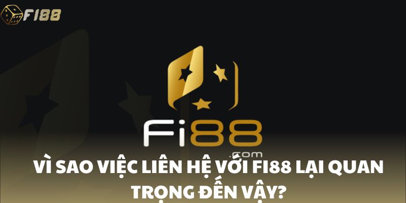 Lý do dẫn liên hệ Fi88