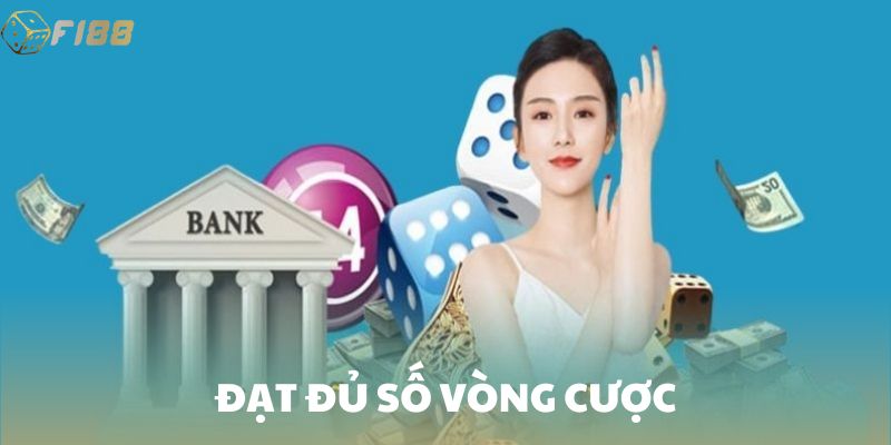 Đạt đủ số vòng cược