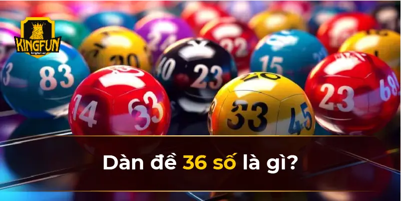 Dàn đề 36 số là gì?