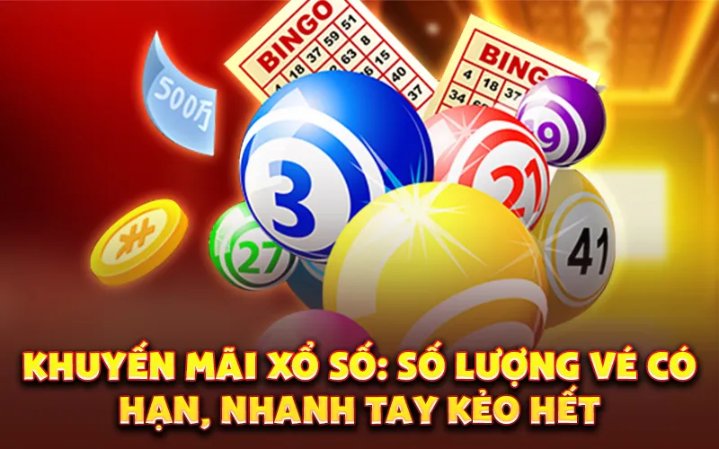 Khuyến mãi xổ số: Số lượng vé có hạn, nhanh tay kẻo hết