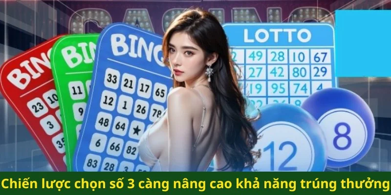 Chiến lược chọn số 3 càng nâng cao khả năng trúng thưởng