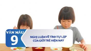 Bài văn nghị luận xã hội về tính tự lập của giới trẻ ngày nay hay nhất