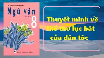 Bài văn thuyết minh về thể thơ lục bát (lớp 8) hay nhất