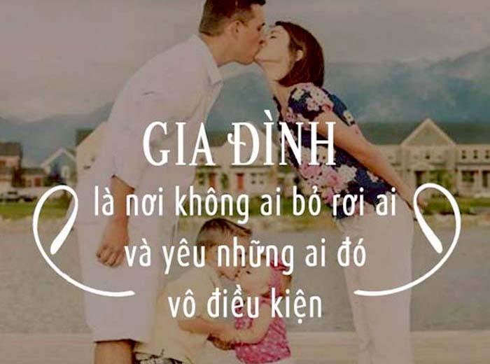 Gia đình là nơi không ai bỏ rơi ai và yêu những ai đó vô điều kiện.
