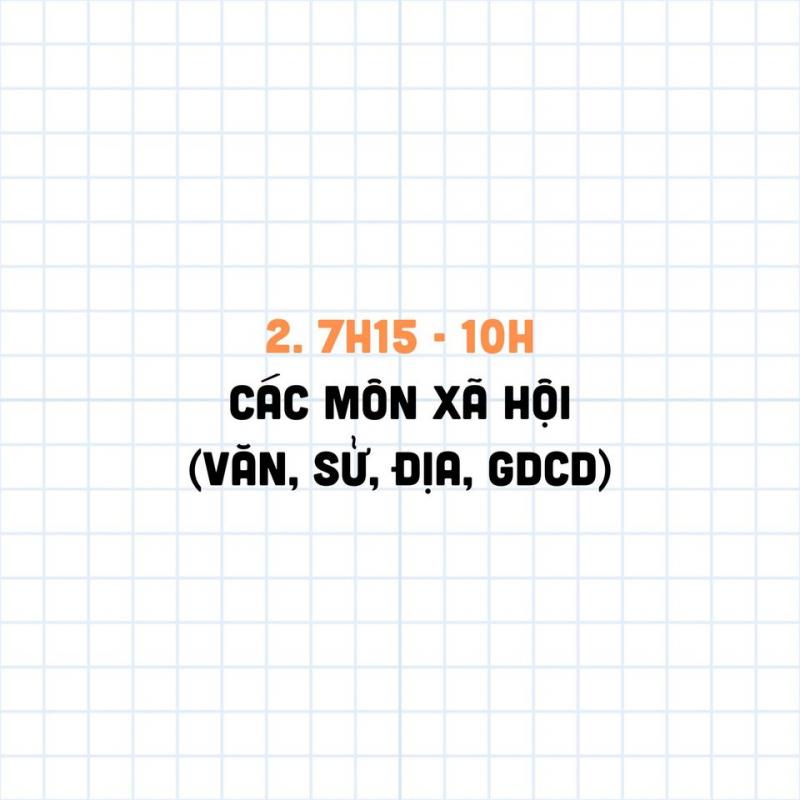 7h15 - 10h sáng: Học các môn khoa học xã hội, văn học, ngôn ngữ