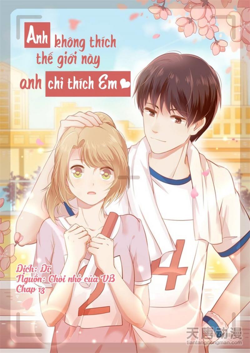 Anh không thích thế giới này, anh chỉ thích em