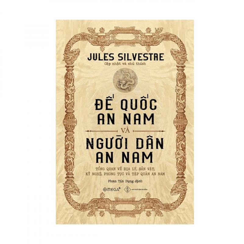 Đế Quốc An Nam Và Người Dân An Nam - Jules Silvestre