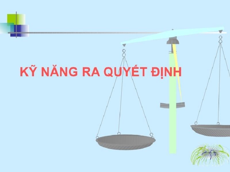 Kỹ năng ra quyết định và xử lý vấn đề