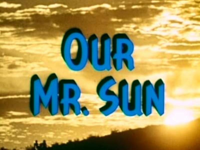 Our Mr. Sun